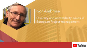 Ivor Ambrose – Diversity and accessibility issues in European project management