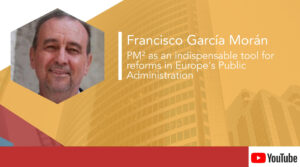 Francisco García Morán – PM² as an Indispensable tool for Reforms in Europe’s Public Administration