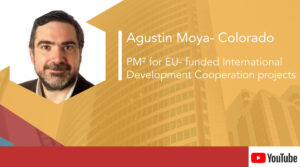 Agustin Moya-Colorado – PM² for EU-funded International Development Cooperation projects