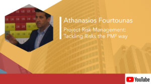 Athanasios Fourtounas – Project Risk Management: Tackling risks the PM² way