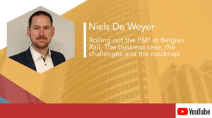 Niels Deweyer – Rolling out PM² at Belgian Rail, The business case, the challenges, the roadmap