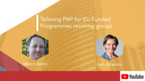 Dr. Marco Amici, Isane Aparicio – Tailoring PM² for EU Funded Programmes: first results from the Alliance working group