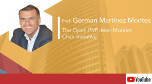 German Martinez Montes – The Open PM² Jean-Monnet Chair Initiative