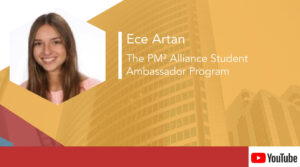 Ece Artan – The PM² Alliance Student Ambassador Programme