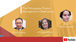 Paulo Sousa, Anabela Tereso, Sofia Ribeiro-Lopes – The Portuguese Project Management Observatory